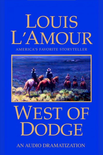 West of Dodge [electronic resource] / by Louis L'Amour.