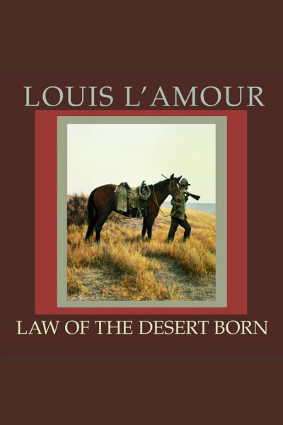Law of the desert born [electronic resource] / Louis L'Amour.