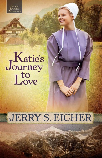 Katie's journey to love [electronic resource] / Jerry S. Eicher.