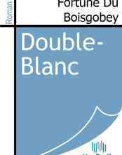 Double-blanc / Fortuné Du Boisgobey.