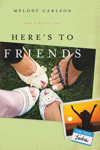 Here's to friends [electronic resource] / Melody Carlson.