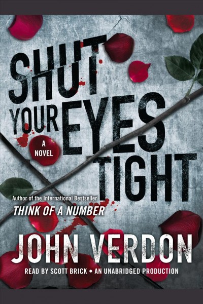 Shut your eyes tight [electronic resource] : [a novel] / by John Verdon.
