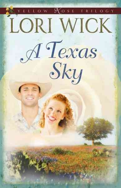 A Texas sky [electronic resource] / Lori Wick.