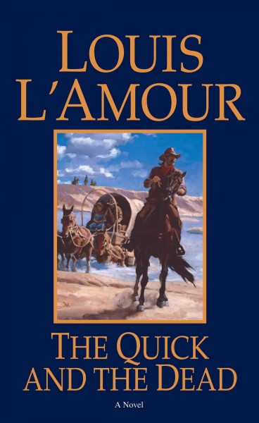 The quick and the dead [electronic resource] / Louis L'Amour.