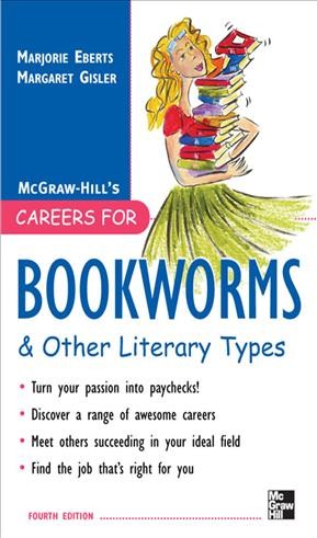McGraw-Hill's careers for bookworms & other literary types [electronic resource] / Marjorie Eberts, Margaret Gisler.
