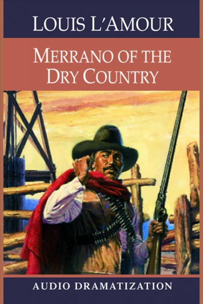 Merrano of the dry country [electronic resource] / Louis L'Amour.