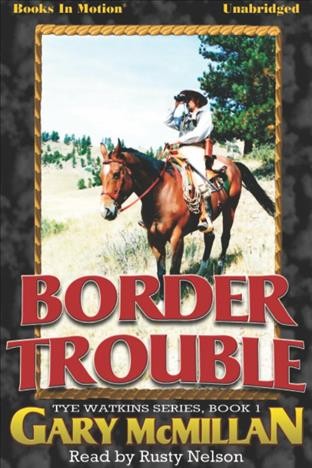 Border trouble [electronic resource] / Gary McMillan.