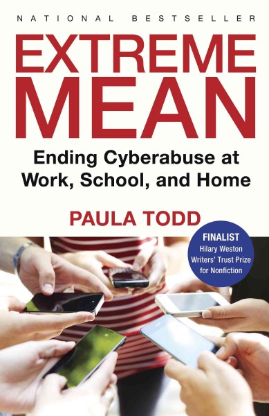 Extreme mean : trolls, bullies and predators online / Paula Todd.