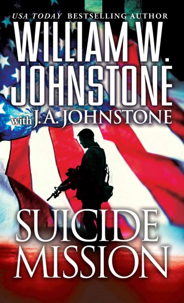 Suicide mission / William W. Johnstone, with J.A. Johnstone.
