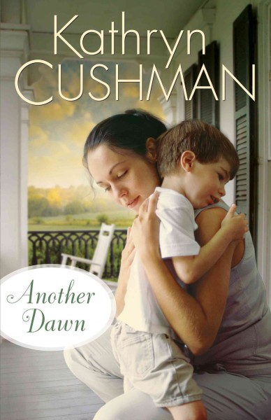 Another dawn [electronic resource] / Kathryn Cushman.