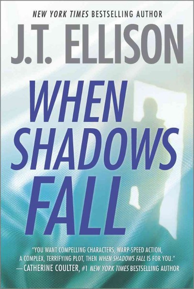 When shadows fall / J.T. Ellison.