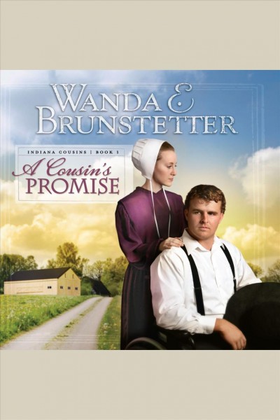 A cousin's promise [electronic resource] / Wanda E. Brunstetter.
