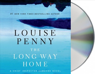 The long way home  [sound recording (CD)] / written by Louise Penny ; read by Ralph Cosham.