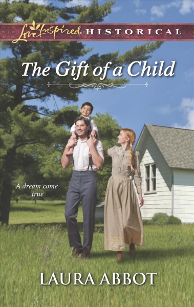 The gift of a child / Laura Abbot.