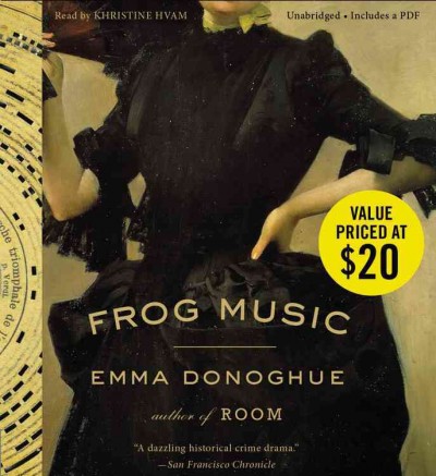 Frog music : a novel / Emma Donoghue.