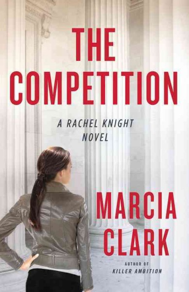 The competition : a novel / Marcia Clark.
