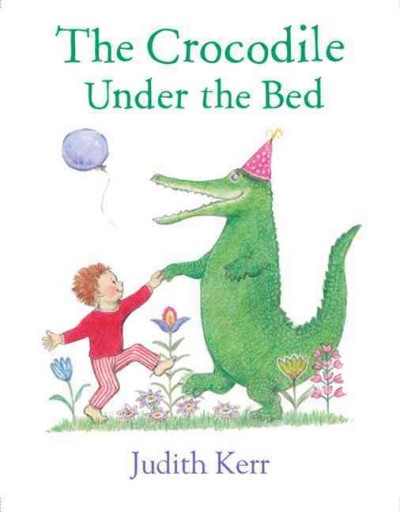 The crocodile under the bed / Judith Kerr.