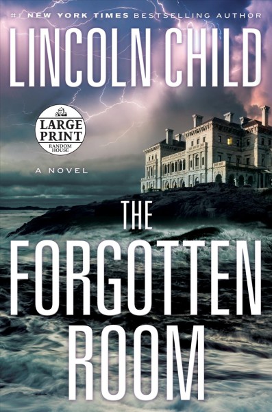 The forgotten room [large print] : a novel / Lincoln Child.