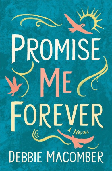 Promise me forever [electronic resource] / Debbie Macomber.