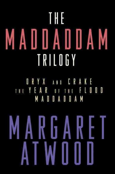 The maddaddam trilogy [electronic resource] / Margaret Atwood.