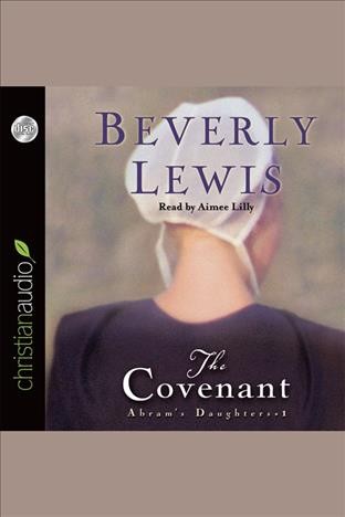 The covenant [electronic resource] / Beverly Lewis.