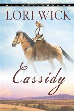 Cassidy [electronic resource] / Lori Wick.