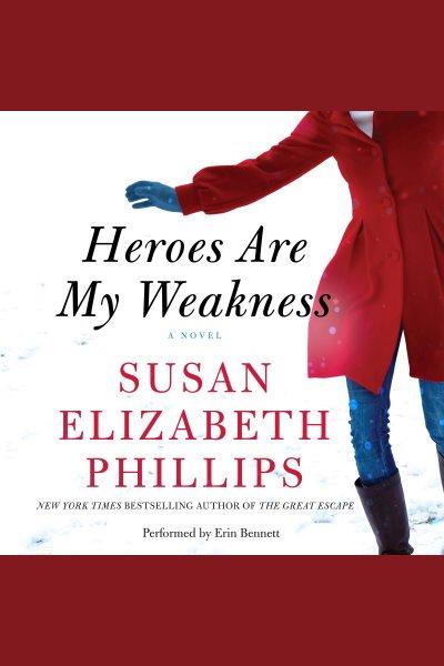Heroes are my weakness : a novel / Susan Elizabeth Phillips.