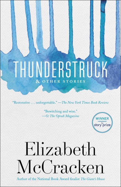 Thunderstruck & other stories [electronic resource] / Elizabeth McCracken.