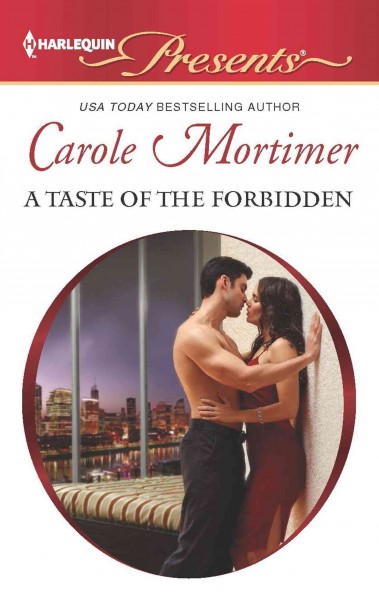 A taste of the forbidden [electronic resource] / Carole Mortimer.