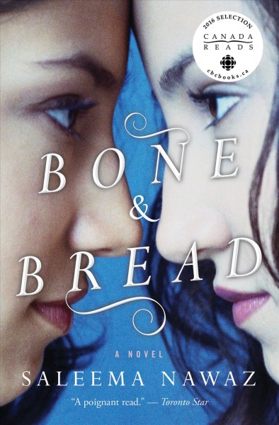 Bone and bread [electronic resource] / Saleema Nawaz.