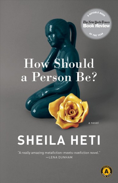 How should a person be? [electronic resource] / Sheila Heti.