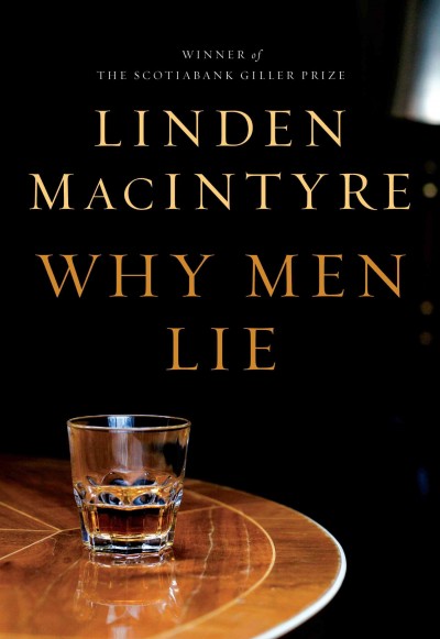 Why men lie [electronic resource] / Linden MacIntyre.