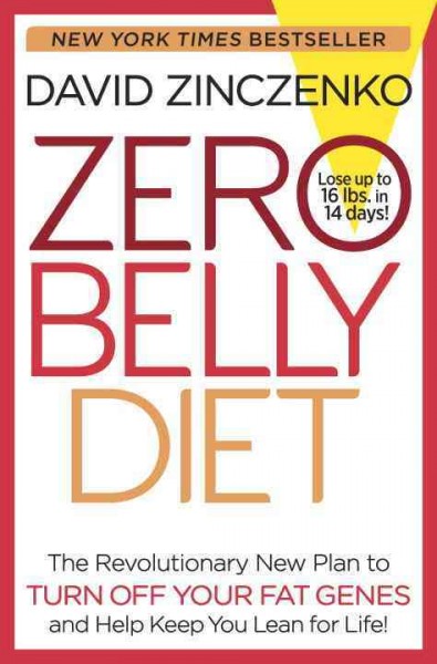 Zero belly diet : the revolutionary new plan to turn off your fat genes and keep you lean for life! / David Zinczenko.