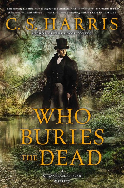 Who buries the dead / C.S. Harris.