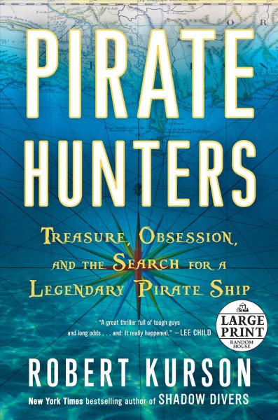 Pirate hunters : treasure, obsession, and the search for a legendary pirate ship / Robert Kurson.