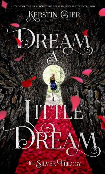Dream a little dream / Kerstin Gier ; translated from the German by Anthea Bell.