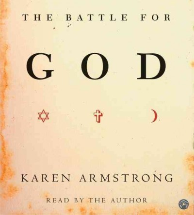 The battle for God / Karen Armstrong.
