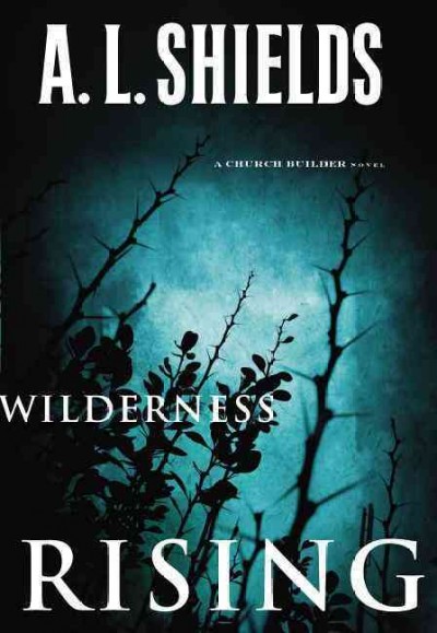 Wilderness rising / A. L. Shields.