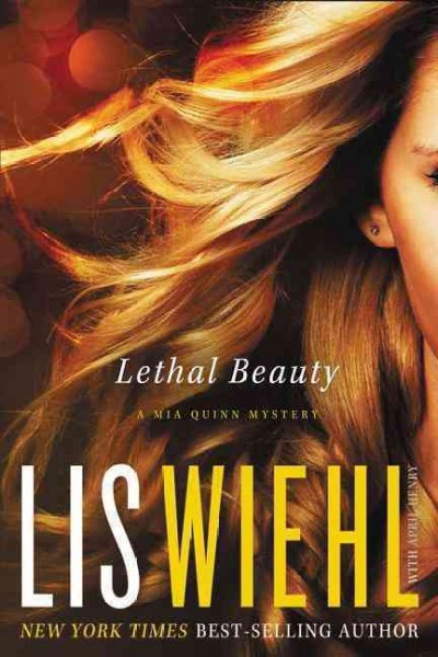 Lethal beauty / Lis Wiehl with April Henry.