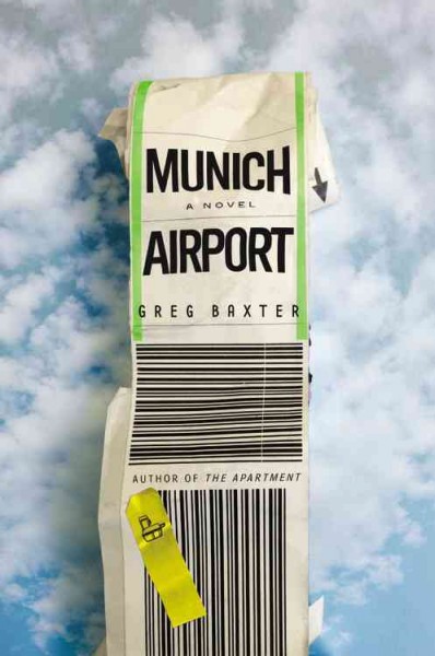 Munich Airport : a novel / Greg Baxter.
