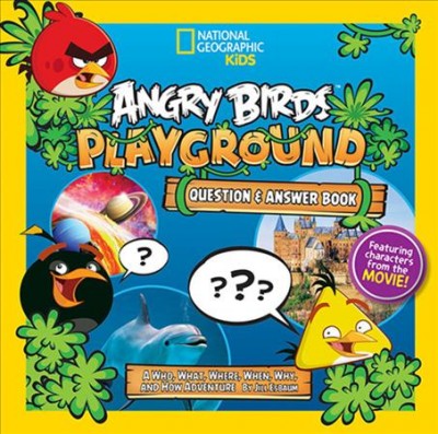 Angry birds playground : question and answer book : a who, what, where, when, why, and how adventure / Jill Esbaum.