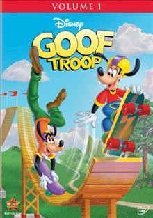 Goof troop. Volume 1  [videorecording] / Walt Disney Studios.