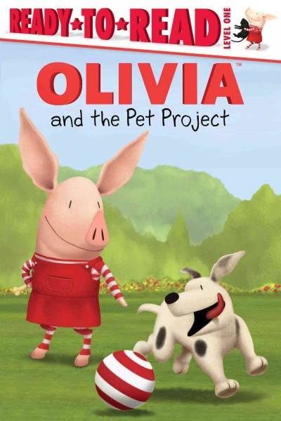 Olivia and the pet project / adapted by Lauren Forte ; illustrated by Jared Osterhold.