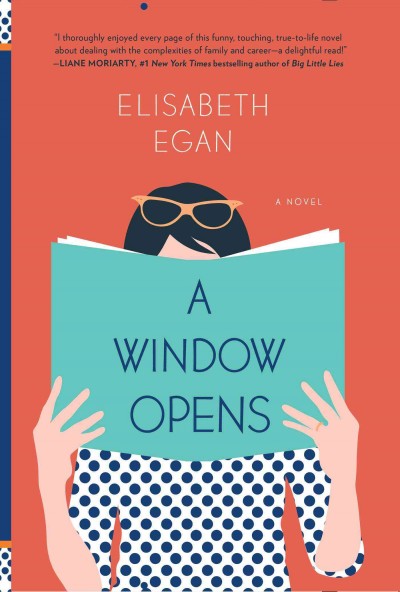 A window opens : a novel / Elisabeth Egan.