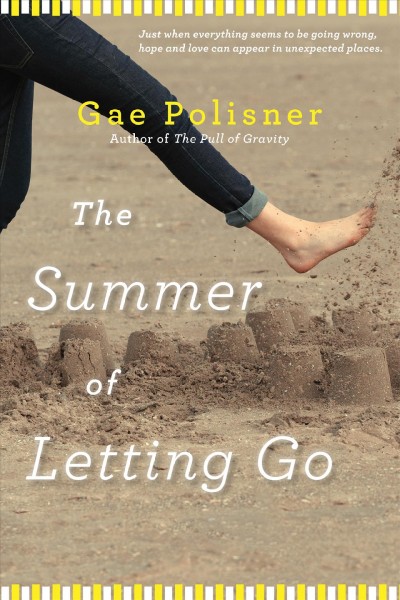 The summer of letting go / Gae Polisner.