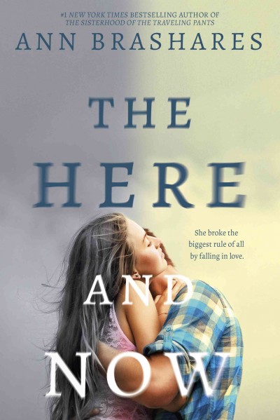 The here and now [electronic resource] / Ann Brashares.