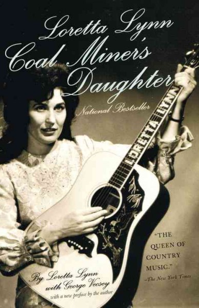 Loretta Lynn [electronic resource] : coal miner's daughter / Loretta Lynn with George Vecsey.