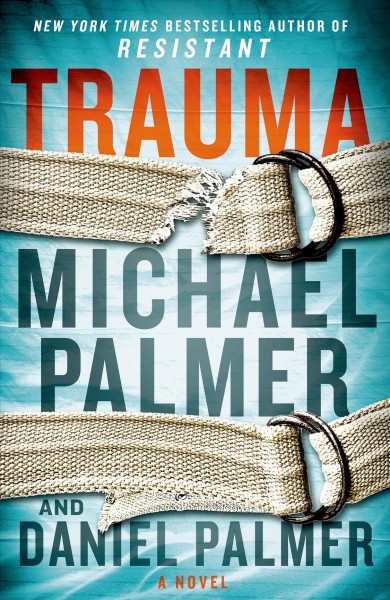 Trauma : a novel / Michael Palmer and Daniel Palmer.
