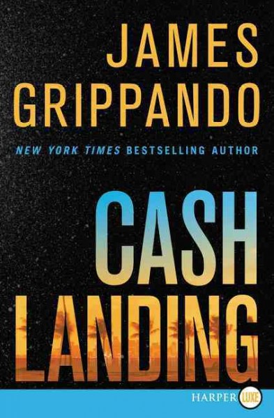 Cash landing [Large]: a novel / James Grippando.