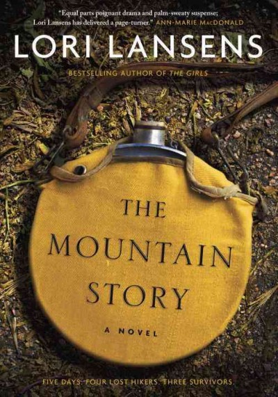 The mountain story : a novel / Lori Lansens.
